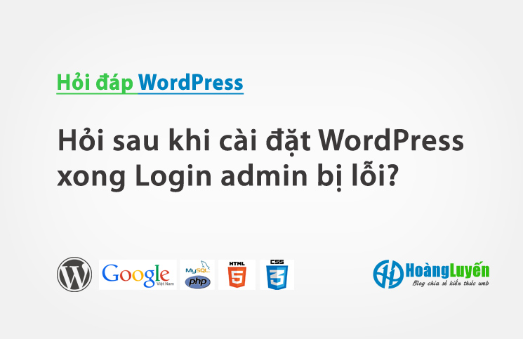 Hỏi lỗi sau khi cài đặt WordPress xong Login admin bị lỗi?