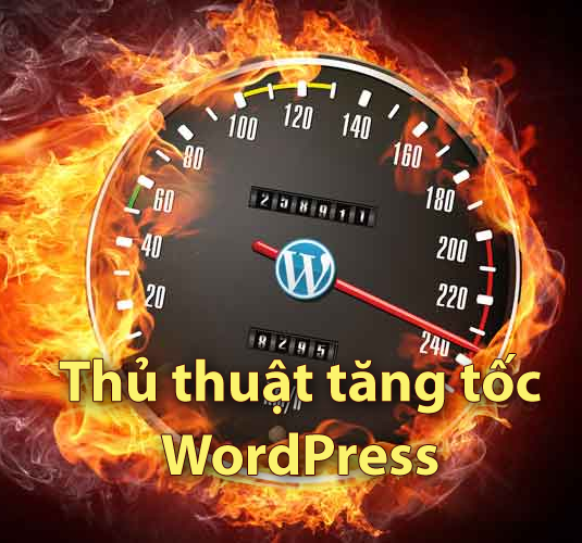 10 thủ thuật tăng tốc WordPress hiệu quả