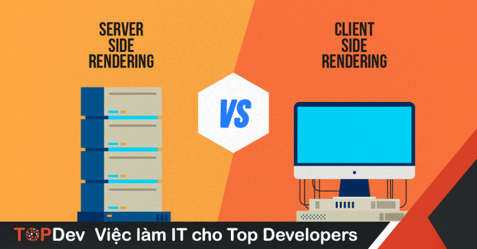 Client-side rendering vs Server-side rendering