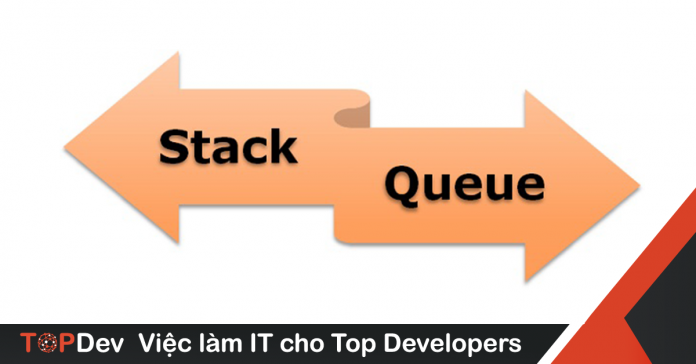 Cách xây dựng cấu trúc dữ liệu Stack và Queue