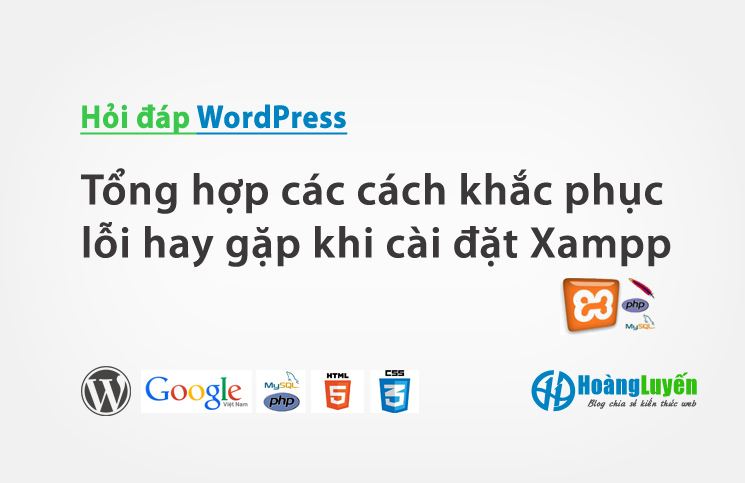 Tổng hợp các cách khắc phục lỗi hay gặp khi cài đặt Xampp