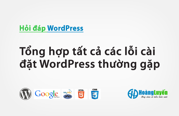 Tổng hợp tất cả các lỗi cài đặt WordPress thường gặp