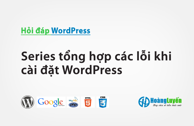 Series tổng hợp các lỗi khi cài đặt WordPress