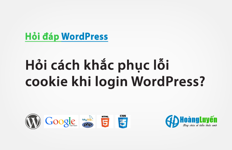 Hỏi cách khắc phục lỗi cookie khi login WordPress?