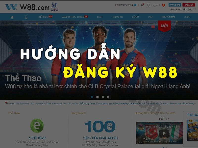 Hướng dẫn đăng ký W88 nhận ngay 4 triệu tiền cược miễn phí